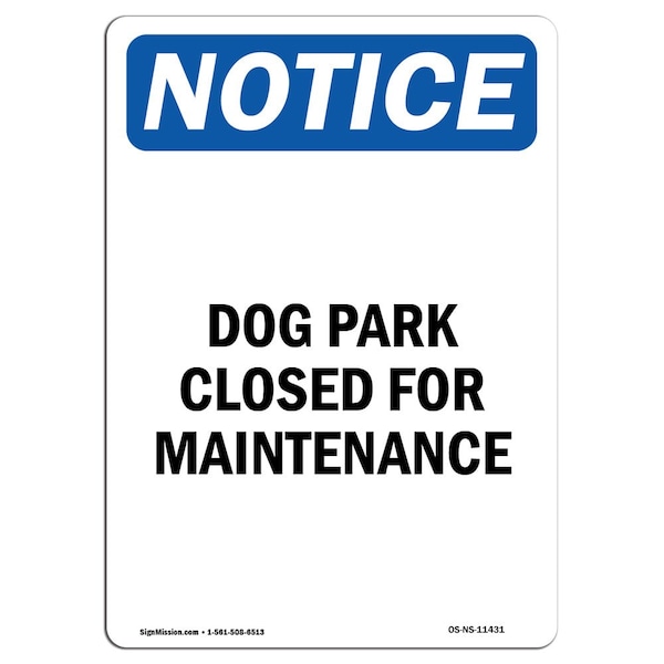 Signmission OSHA Notice Sign, 14" Height, Aluminum, Dog Park Closed For Maintenance Sign, Portrait OS-NS-A-1014-V-11431 - main